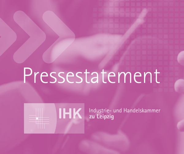 Pressestatement der IHK zu Leipzig