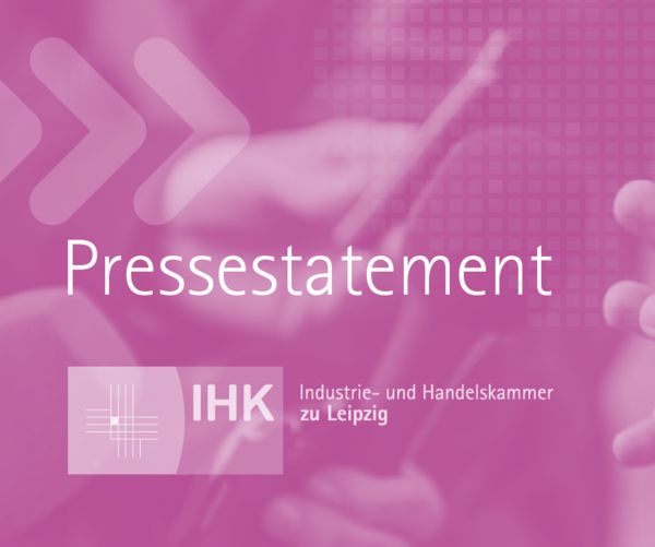 Pressestatement der IHK zu Leipzig