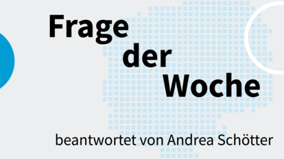 Frage der Woche beantwotet von Andrea Schötter