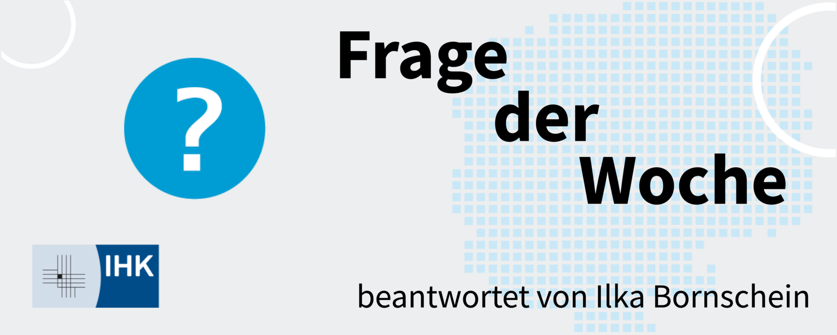 Frage der Woche beantwotet von Ilka Bornschein Frage der Woche beantwotet von Ilka Bornschein
