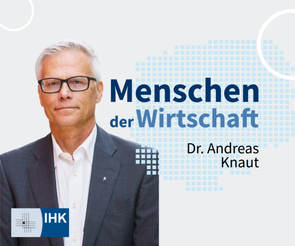 Menschen der Wirtschaft: Dr. Andreas Knaut