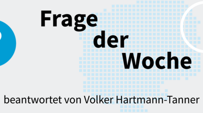 Frage der Woche beantwortet von Hartmann-Tanner