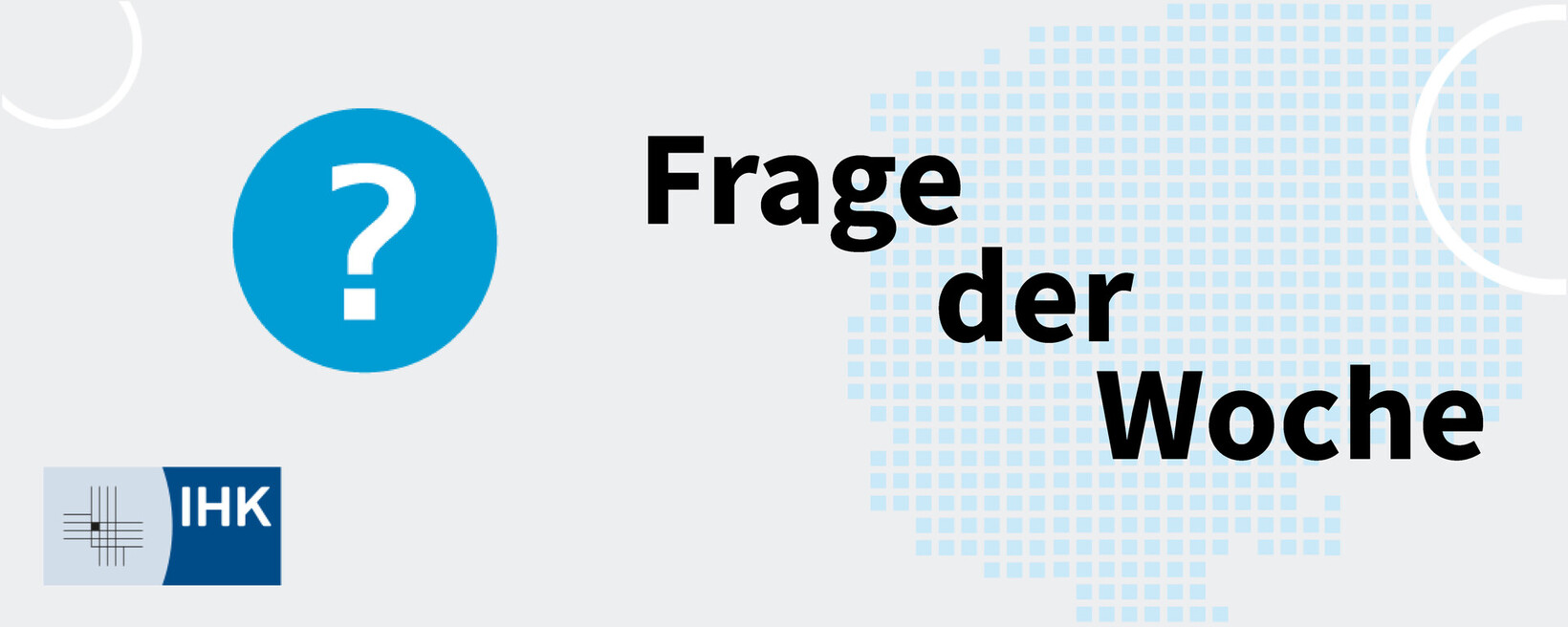 Frage der Woche Frage der Woche und Logo der IHK