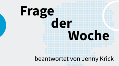 Frage der Woche beantwotet von Jenny Krick