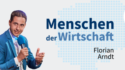 Menschen der Wirtschaft: Florian Arndt