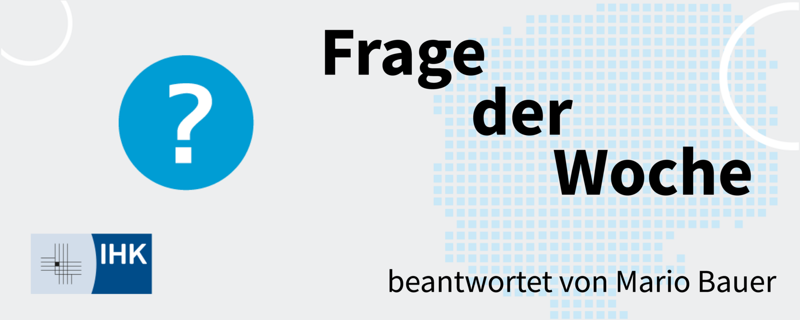Frage der Woche Grafik Frage der Woche beantwortet von Mario Bauer